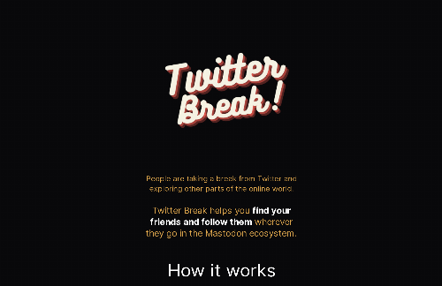 startuptile TwitterBreak.app – quickly find/follow your Twitter follows on Mastodon-